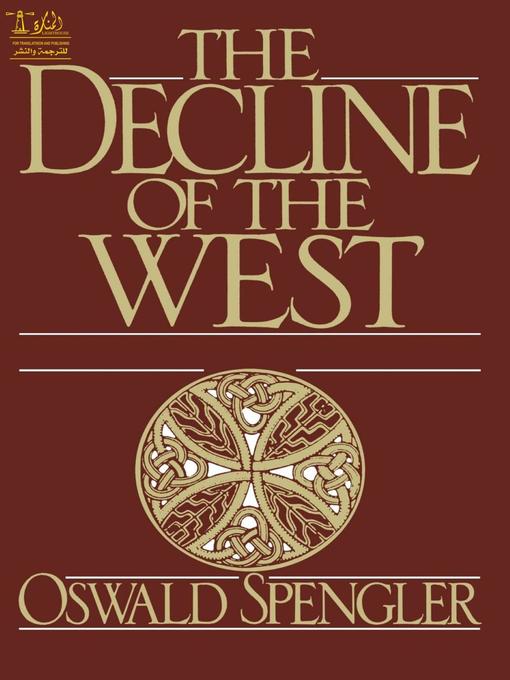 Title details for Decline of the West, The--Oswald Spengler by Oswald Spengler - Available